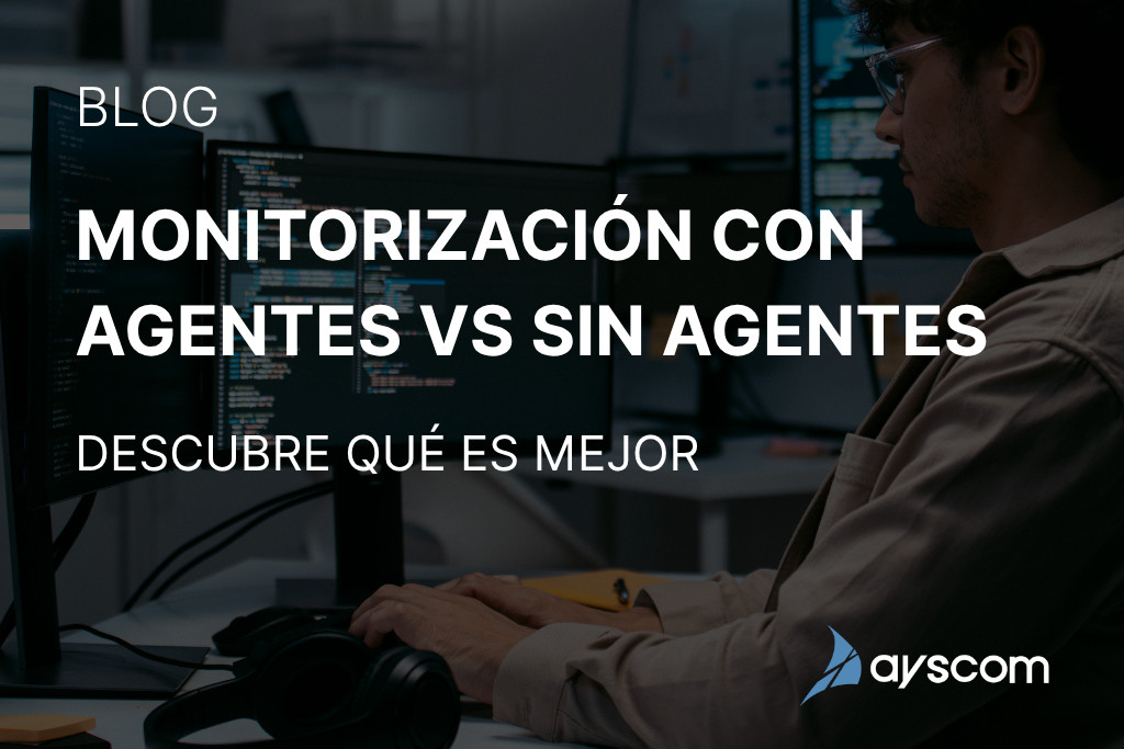monitorización de sistemas: agentes vs sin agentes
